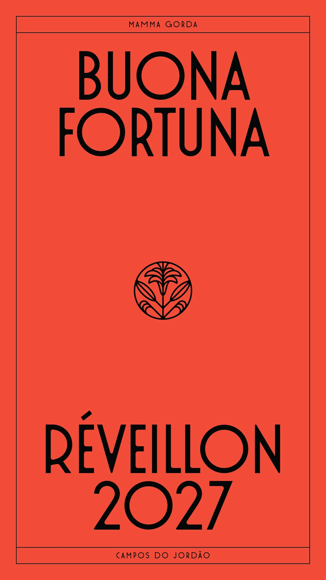Arte oficial: Buona Fortuna. Réveillon 2027, Mamma Gorda, Campos do Jordão.